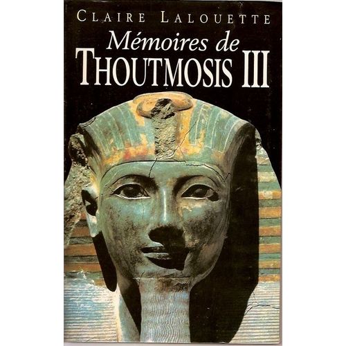 Memoires De Thoutmosis Iii