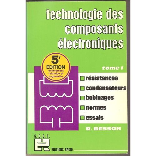 Technologie Des Composants Électroniques - Tome 1