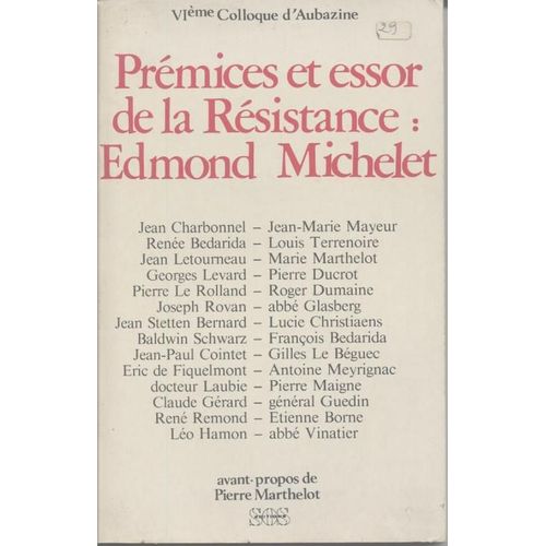 Prémices Et Essor De La Résistance - Edmond Michelet