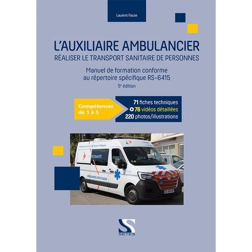 L'auxiliare Ambulancier - Réaliser Le Transport Sanitaire De Personnes