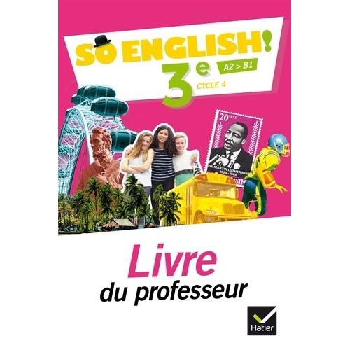 So English! 3e A2>B1 - Livre Du Professeur