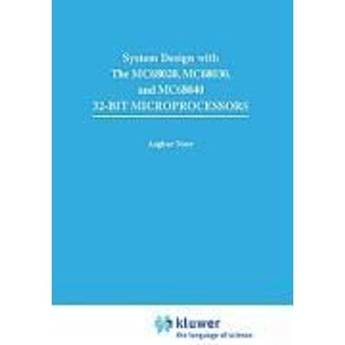 Systems Design With The Mc68020, Mc68030, Mc68040 32-Bit Microprocessors