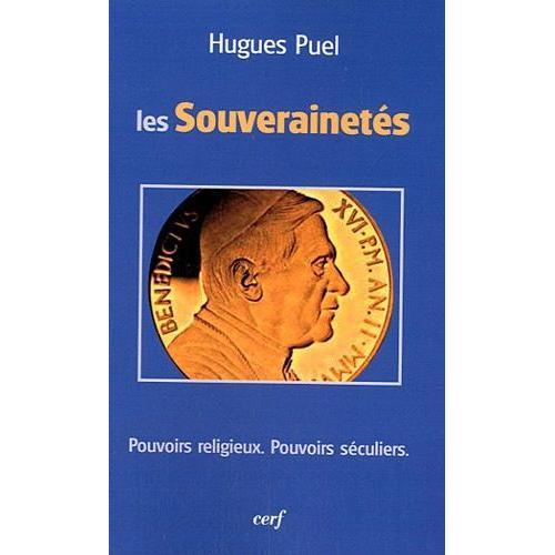 Les Souverainetés - Pouvoirs Religieux, Pouvoirs Séculiers