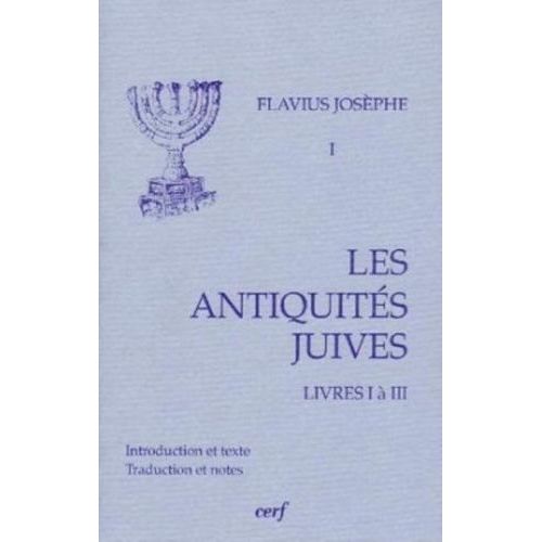 Les Antiquités Juives - Volume 1, Livres I À Iii