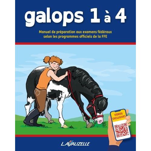 Galops 1 A 4 - Manuel De Préparation Aux Examens Fédéraux Selon Les Programmes Officiels De La Ffe