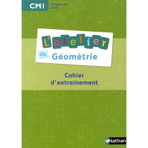 L'atelier De Géométrie Cm1 - Cahier D'entraînement
