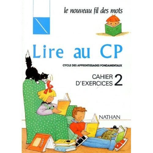 Lire Au Cp - Cahier D'exercices Numero 2, Cycle Des Apprentissages Fondamentaux