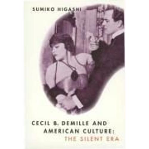 Cecil B. Demille & American Culture - The Silent Era (Paper)