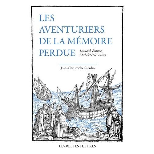 Les Aventuriers De La Mémoire Perdue - Léonard, Erasme, Michelet Et Les Autres