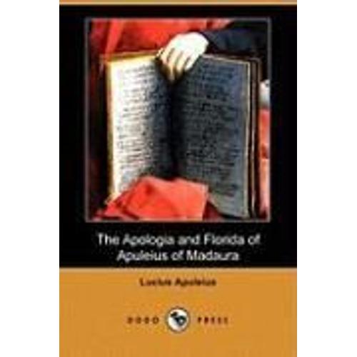 The Apologia And Florida Of Apuleius Of Madaura (Dodo Press)