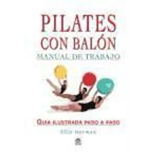 Pilates Con Balón : Manual De Trabajo