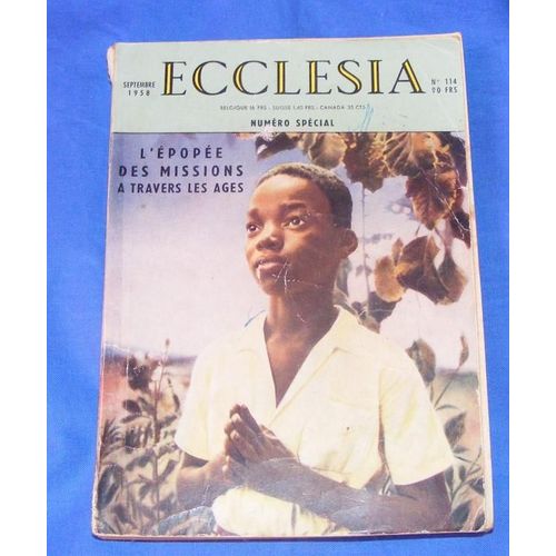 Ecclesia Lectures Chrétiennes   N° 114 : L'épopée Des Missions A Travers Les Âges...