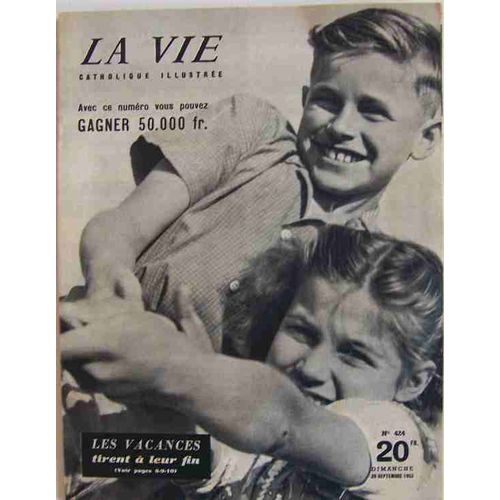 La Vie Catholique Illustrée Du20-09-1953   N° 424 : La Fin Des Vacances, La Règle D'or Des Parents Modèle, Ce Que J'ai Vu En Amérique.