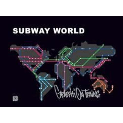 Subway World: Graffiti On Trains