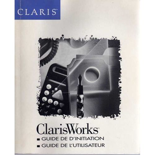 Clarisworks - Guide D'initation - Guide De L'utilisateur