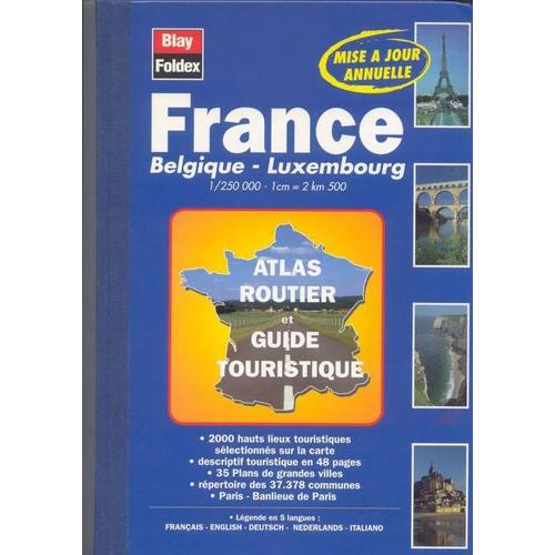 Atlas Routier Et Guide Touristique France - Belgique - Luxembourg