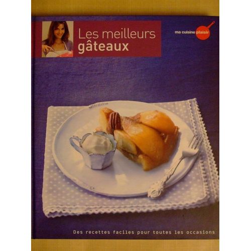 Ma Cuisine Plaisir    -  Les Meilleurs Gateaux