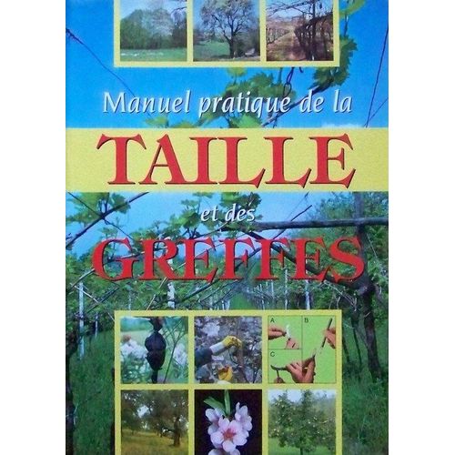 Manuel Pratique De La Taille Et Des Greffes