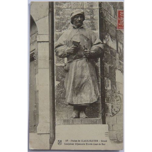 Carte Postale Ancienne - 119. Statue De Claux-Sluter - Grand Sculpteur Dijonnais Elevée Cour De Bar