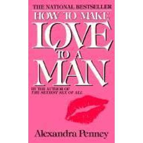 How To Make Love To A Man