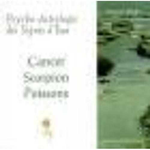 Cancer, Scorpion, Poissons - Psycho-Astrologie Des Signes D'eau