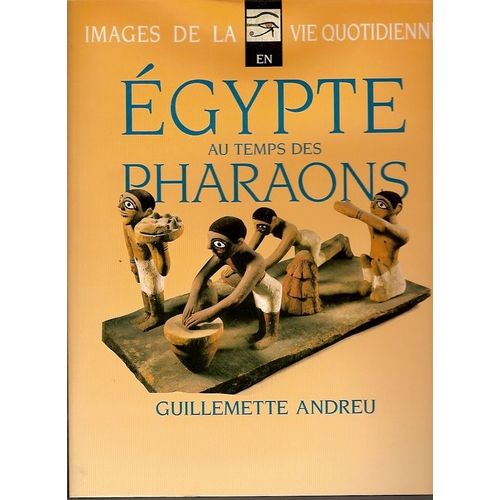 Images De La Vie Quotidienne Au Temps Des Pharaons