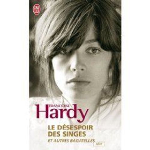 Le Désespoir Des Singes, Par  Françoise Hardy