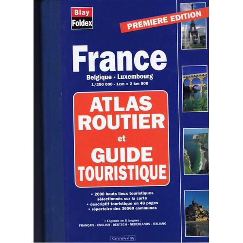 /Atlas Routier Et Guide Touristique France - Belgique, Luxembourg, Échelle 1/250 000