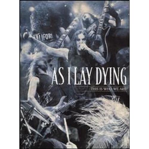 As I Lay Dying : This Is Who We Are