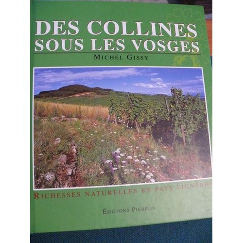 Des Collines Sous Les Vosges - Richesses Naturelles En Pays Vigneron