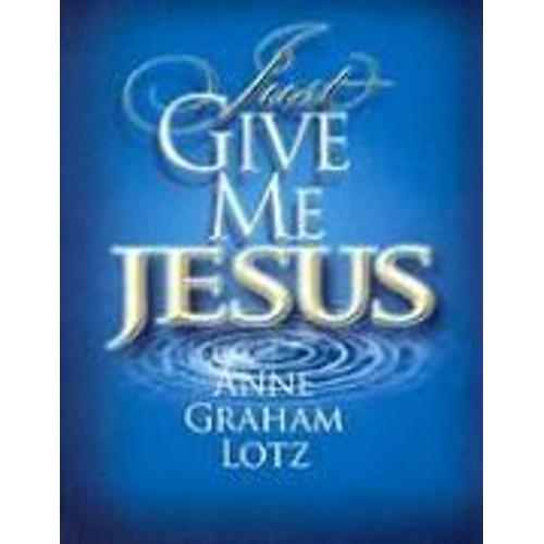 Just Give Me Jesus