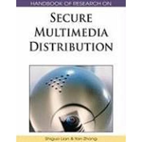 Handbook Of Research On Secure Multimedia Distribution