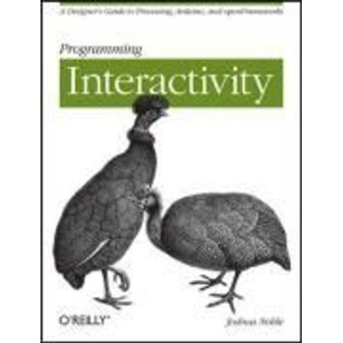 Programming Interactivity : Unlock The Power Of Arduino, Processing, And Openframeworks