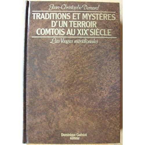 Traditions Et Mystères D'un Terroir Comtois Au Xixè Siecle Les Vosges Méridionales