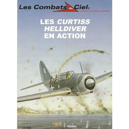 Les Combats Du Ciel  N° 18 : Les Curtiss Helldiver En Action