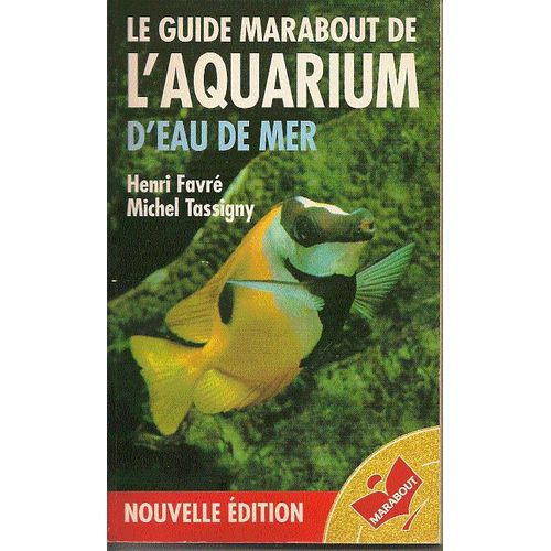 Le Guide Marabout De L' Aquarium D'eau De Mer