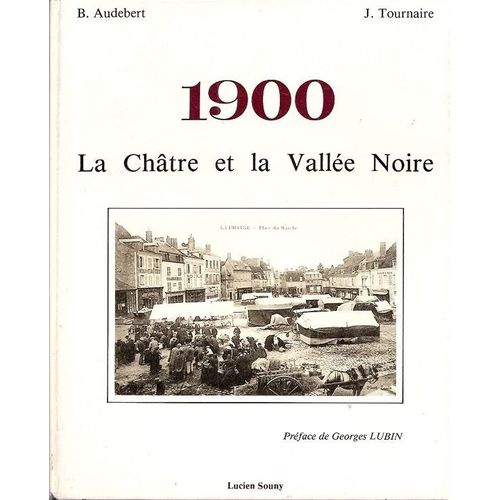 1900 - La Châtre Et La Vallée Noire