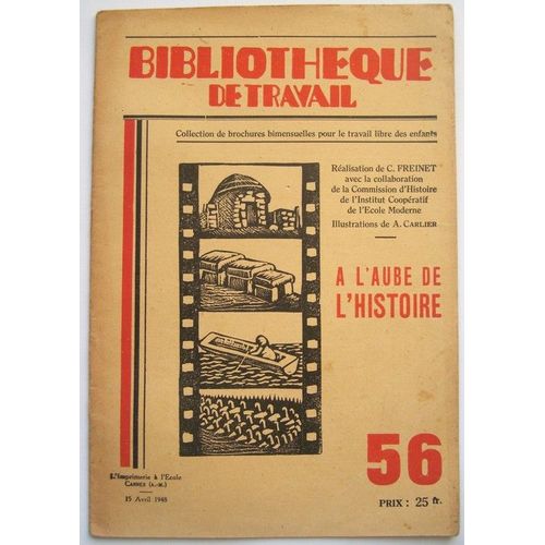 Bibliotheque Du Travail Bt   N° 56 : A L'aube De L'histoire