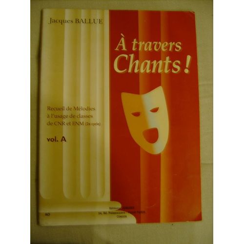 A Travers Chants ! Chant Et Piano Volume A