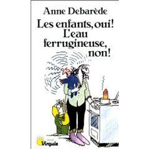 Les Enfants Oui! L'eau Ferrugineuse Non!