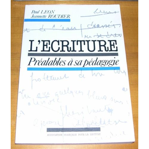 L'écriture - Pour Une Éducation Textuelle À L'école Et Au Collège