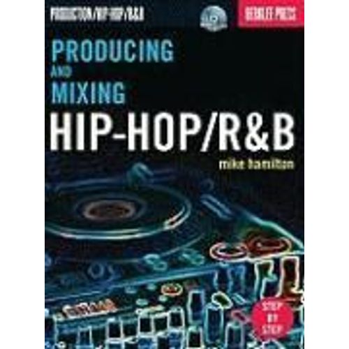 Producing And Mixing Hip-Hop/R&b
