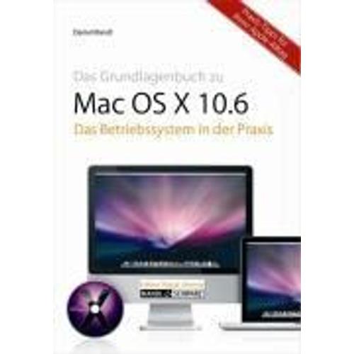 Das Grundlagenbuch Mac Os X 10.6 - Snow Leopard