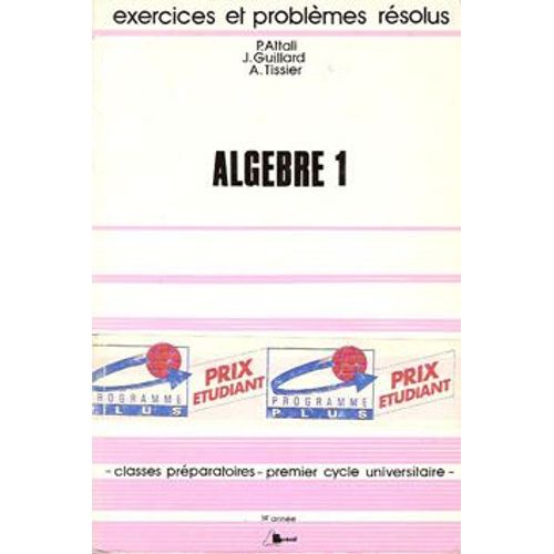 Algèbre 1 - 1e Année, Classes Préparatoires, Premier Cycle Universitaire