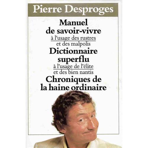 Manuel De Savoir-Vivre - Dictionnaire Superflu - Chronique De La Haine Ordinaire