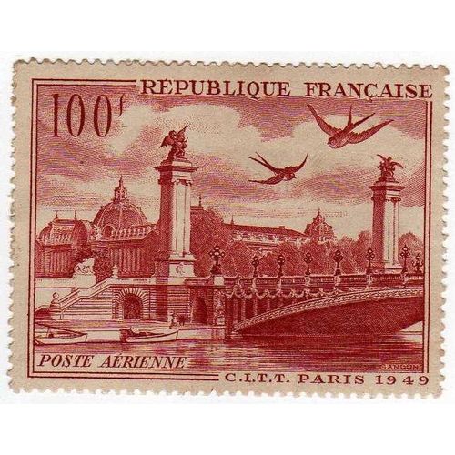 Poste Aérienne 1949 - Y&t N°28 - 100 Frs - Grand Palais & Pont Alexandre 3 - Vue De Paris - Neuf