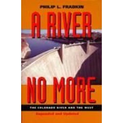 A River No More - The Colorado River & The West Exp Ed