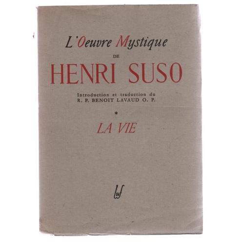 L' Oeuvre Mystique De Henri Suso Tome 1 La Vie