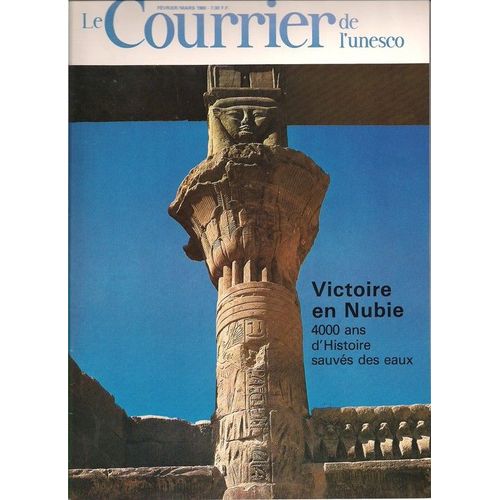 Le Courrier De L'unesco Fevrier Mars 1980  N° 2 : Victoire En Nubie:Egypte,Soudan.Du Royaume De Kouch A L'avenement De L'islam.Fouilles Archéologiques:20 Ans