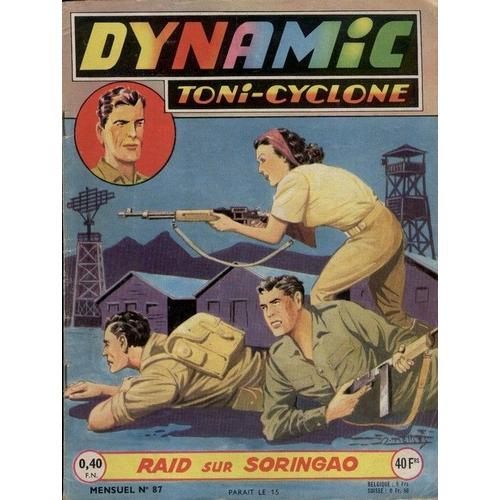 Dynamic . Toni-Cyclone .   N° 87 : Raid Sur Soringao .